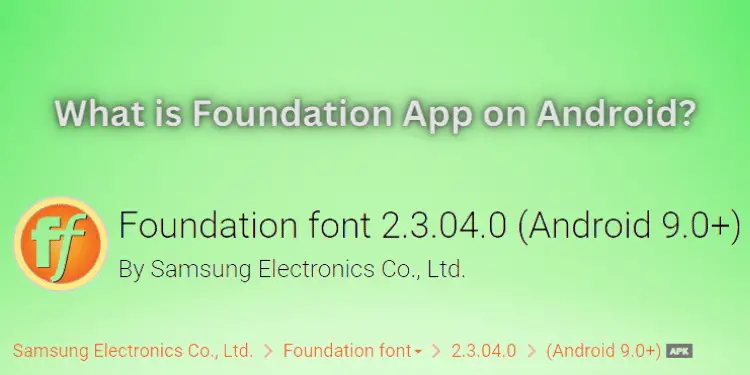 What is Foundation App on Android? [Complete Guide 2024]