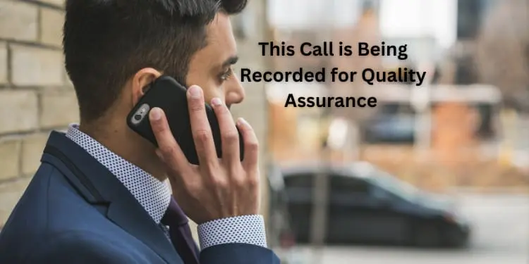 This Call is Being Recorded for Quality Assurance