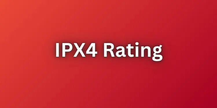 IPX4 Rating