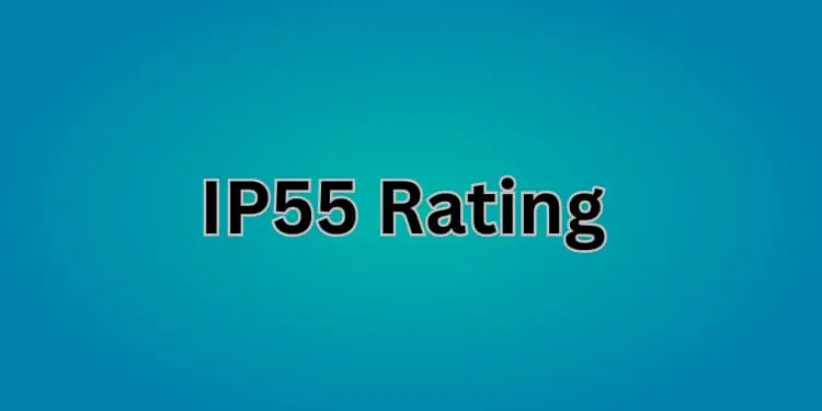 IP55 Rating