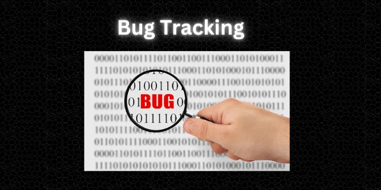 Bug Tracking