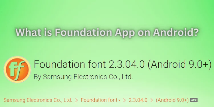 What is Foundation App on Android?