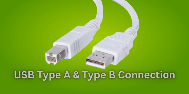 USB Type A & Type B Connection