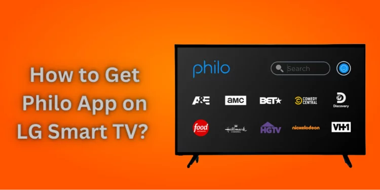 How to Get Philo App on LG Smart TV