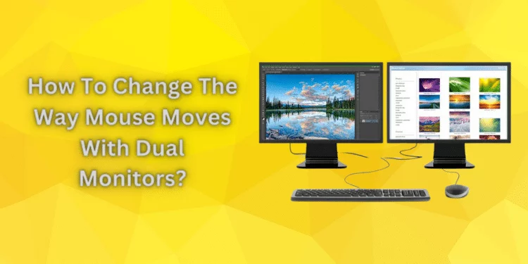 How To Change The Way Mouse Moves With Dual Monitors