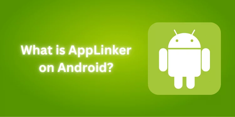 What is AppLinker on Android