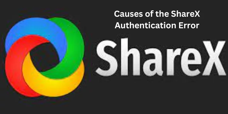 Causes of the ShareX Authentication Error